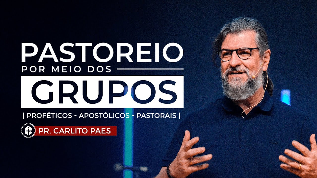 Pastoreio por Meio de Grupos || Pr. Carlito Paes || Celebração Presencial 19h  22/08/2021