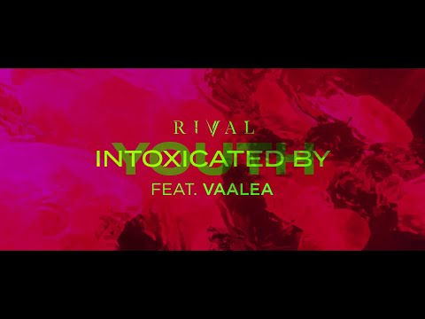 Rival - Intoxicated By Youth (ft. VAALEA) [Official Lyric Video]