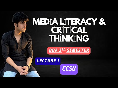 Media Literacy and Critical Thinking for BBA 2nd Semester CCS University
