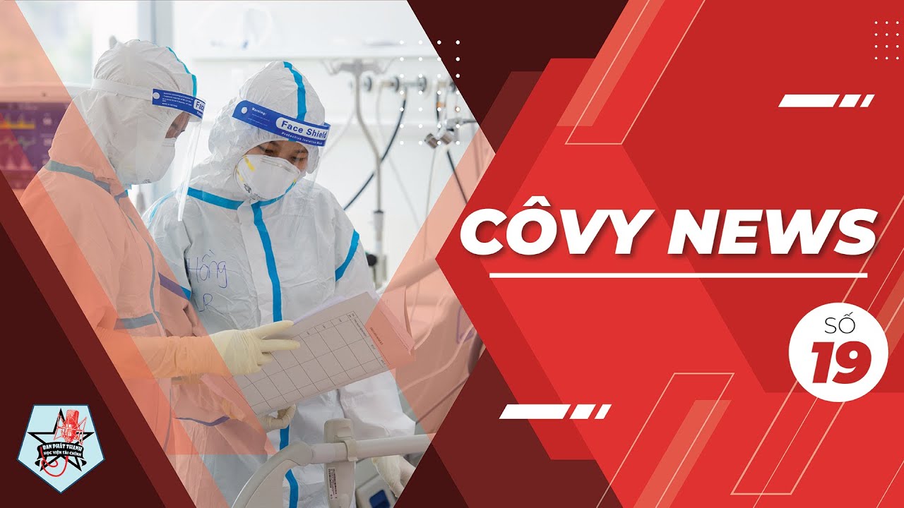 BẢN TIN MÙA DỊCH SỐ 19 - "CÔ VY" NEWS 19