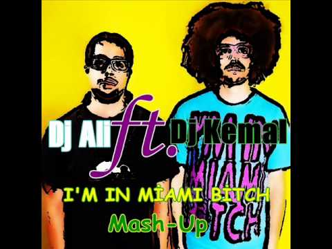 Dj Ali ft. Dj Kemal-LMFAO - Im In Miami Bitch (Mash-Up)