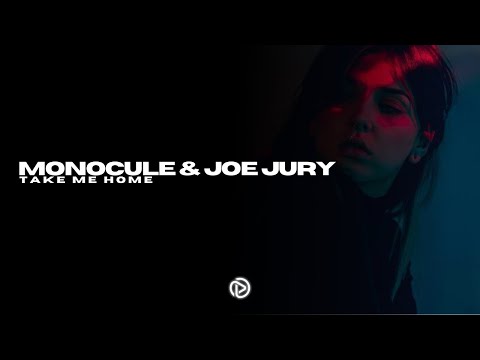 Monocule & Joe Jury - Take Me Home