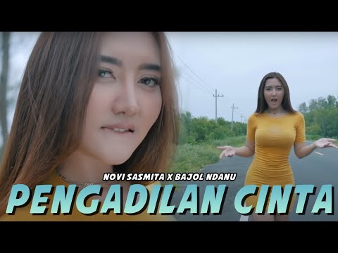 PENGADILAN CINTA - Novi Sasmita X Bajol Ndanu (Official Music Video)