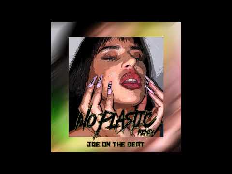 Not  Plastic (Remix) Joe On The Beat