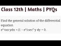 Find the general solution of the differential equation e^{x} tany dx + (1-e^x) sec²y dy =0