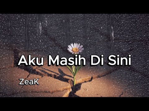 ZeaK - Aku Masih Di Sini – Lagu Rock Emosional