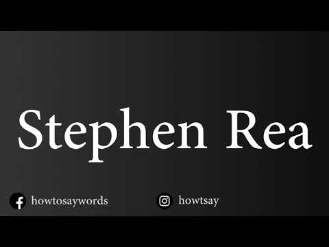 How To Pronounce Stephen Rea