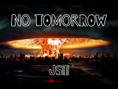 No Tomorrow by JSIII