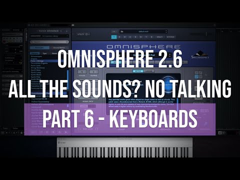 Omnisphere 2.6 | All the Sounds? No Talking | Part 6 - Keyboards