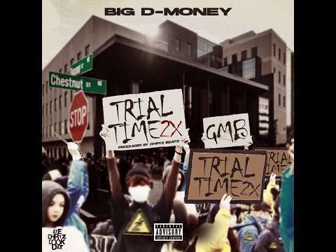Big D-Money - Trial Time 2x - Prod. By Chryz Beatz