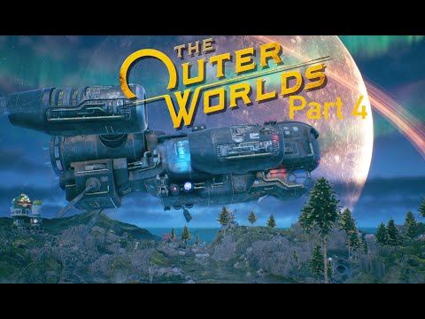 The Outer Worlds || Gameplay || Xbox One X || Part 4