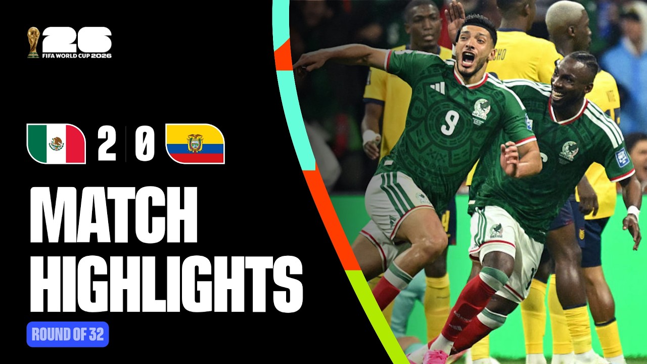 Highlights | Mexico 2-0 Ecuador |FIFA Cúp Thế giới 2026™