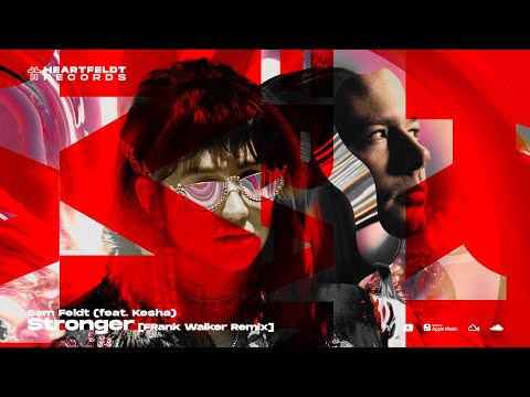 Sam Feldt - Stronger (feat. Kesha) [Frank Walker Remix]