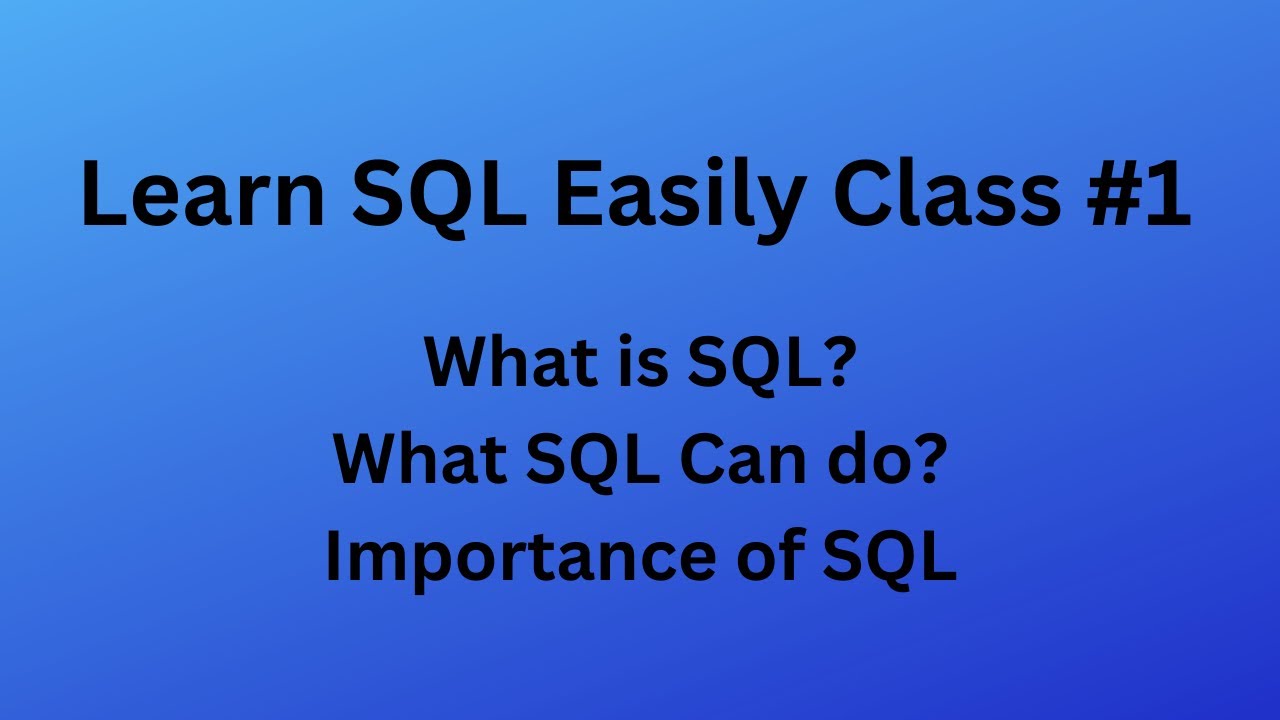 Learn SQL Easily Class #1 | SQL for Beginners | #LearnSQLEasily