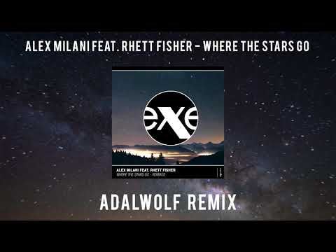 ALEX MILANI ft. RHETT FISHER - Where The Stars Go-(Alex Pizzuti-Adalwolf-Socievole-Jo' D'Elia)