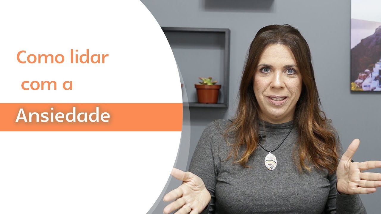 Como Lidar com a Ansiedade | Anna Patrícia Chagas