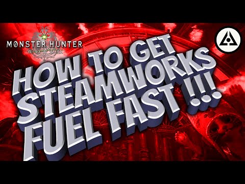 Monster Hunter World | Iceborne - How to Get Steamworks Fuel FAST!!!