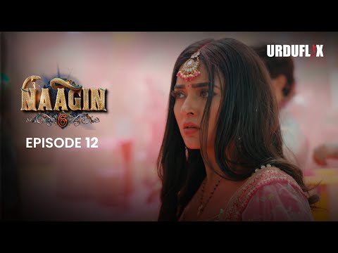 Naagin Drama Serial | Season 6 | Full Episode 12 | Best Drama 2024