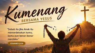 Download lagu KUMENANG Bersama Yesus Tuhan | Lagu Rohani Kristen Penuh Kuasa & Kemenangan mp3