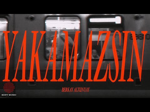 Berkay Altunyay - Yakamazsın