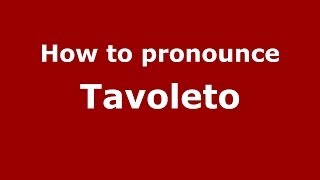 How to pronounce Tavoleto
