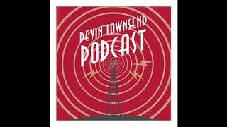 DEVIN TOWNSEND PODCAST #5: Terria