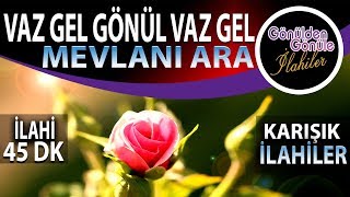 DEVA SENDEDİR - KARIŞIK SEÇME GÖNÜLDEN GÖNÜLE İLAHİLER