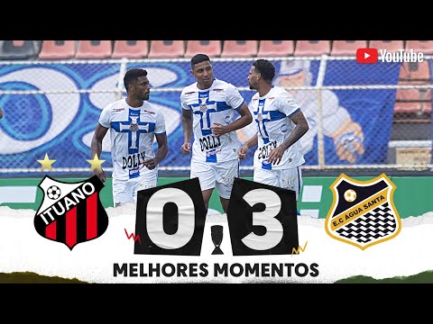 Gols e lances de Ituano x Água Santa