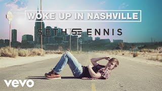 Seth Ennis - Woke Up in Nashville (Audio)
