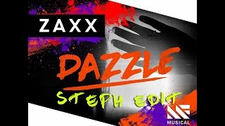 ZAXX- Dazzle (Steph Edit)