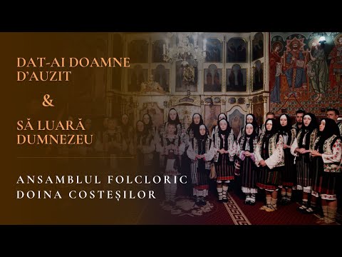 Ansamblul folcloric Doina Costeștilor - Dat-Ai Doamne d'auzit & Să luară Dumnezeu