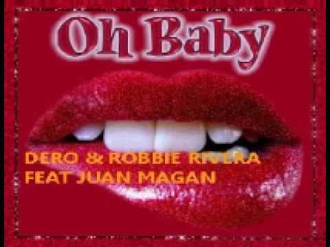 OH BABY-DERO & ROBBIE RIVERA FEAT JUAN MAGAN