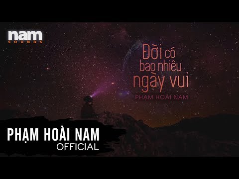 Đời Có Bao Nhiêu Ngày Vui (Châu Đăng Khoa)  - Phạm Hoài Nam | Lyric Video