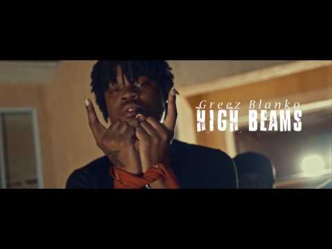 Greez Blanko "High Beams"  (Official Video)