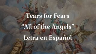 Tears for Fears - All of the Angels | [Subtitulada al Español]