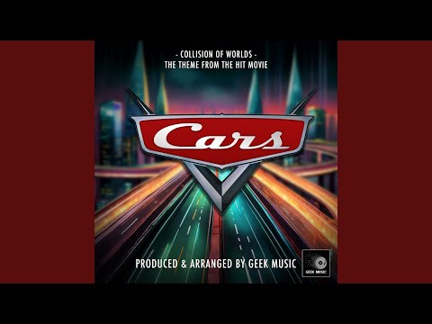 Collision Of Worlds (From "Cars 2")