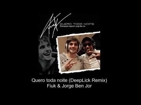 Fiuk & Jorge Benjor  - Quero toda noite (Deeplick Remix)
