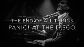 The End Of All Things Lyrics By Panic! At The Disco