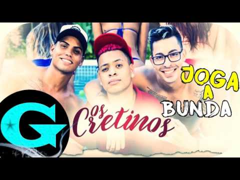 Os Cretinos - Joga a Bunda No Paredão Ela Joga a Bunda (Áudio Oficial) Lançamento 2017