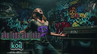 Download lagu Aku lupa , aku luka - koil [modern metal version] cover by raquilla mp3