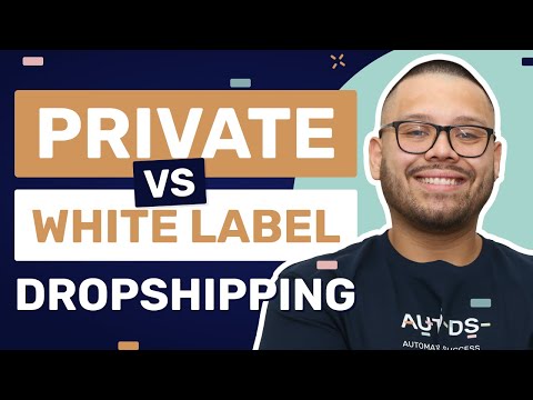 White Label Vs. Private Label Dropshipping: Which Is Better? 🤔