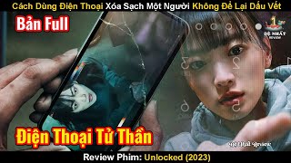 Cách Dùng Điện Thoại Xóa Sạch Một Người Không Để Lại Dấu Vết | Review Phim: Unlocked | Mở Khóa
