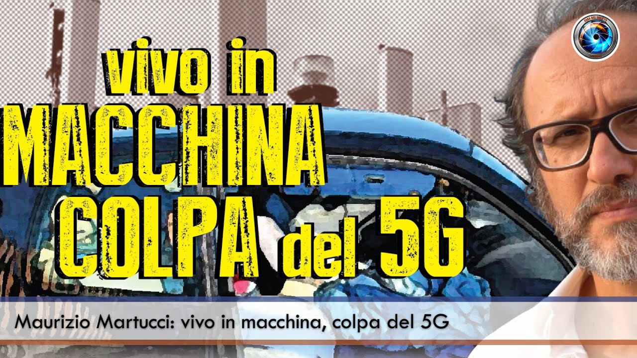 VIDEO - MAURIZIO MARTUCCI: VIVO IN AUTO, COLPA DEL 5G thumbnail