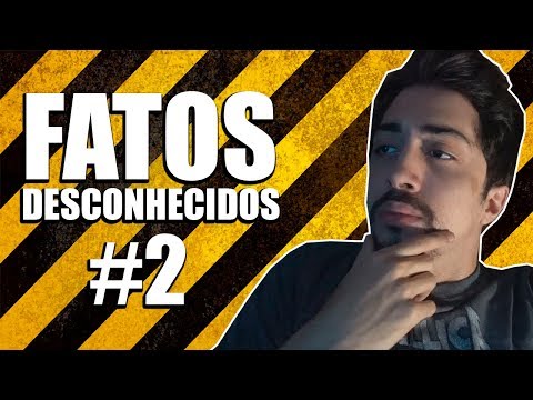 FATOS DESCONHECIDOS #2