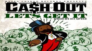 Cash Out - Let&#39;s Get It (Prod by DJ Spinz) *1080p*