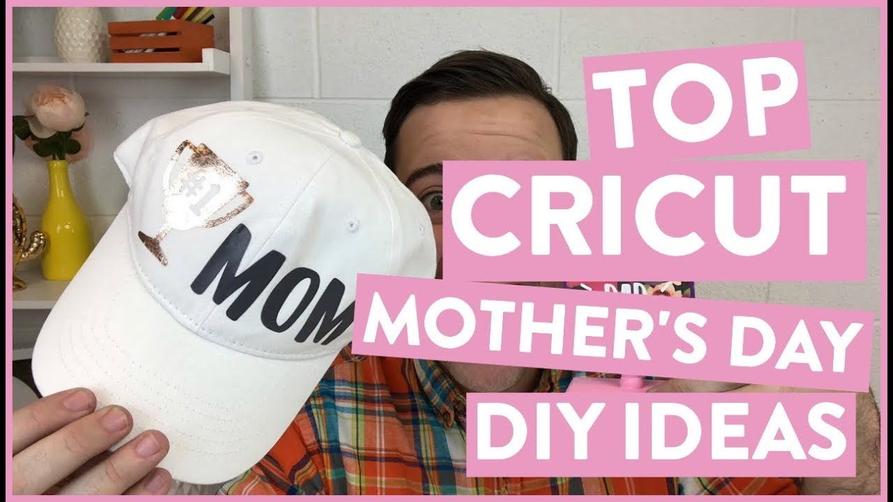 TOP CRICUT MOTHERS DAY DIY IDEAS