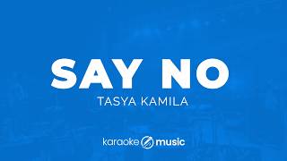 Download lagu Say No - Tasya Kamila (KARAOKE VERSION) mp3 Download lagu Say No - Tasya Kamila (KARAOKE VERSION) mp3