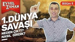 Nedenleriyle 1. Dünya Savaşı, İtilaf ve İttifak Devletleri, Osmanlı Cepheleri | Evvel Zaman #6