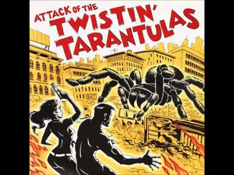Twistin' Tarantulas - 