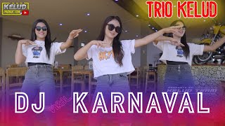 Download lagu DJ KARNAVAL TERBARU 2023 SPECIAL TRIO KELUD mp3